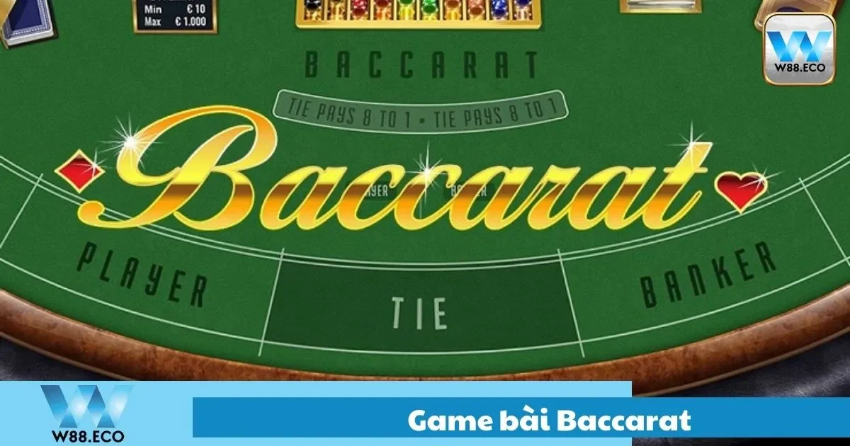 Game Bài Baccarat Là Gì? Bí Quyết Chơi Tại Nhà Cái W8 1 Game Bài Baccarat Là Gì? Bí Quyết Chơi Tại Nhà Cái W8