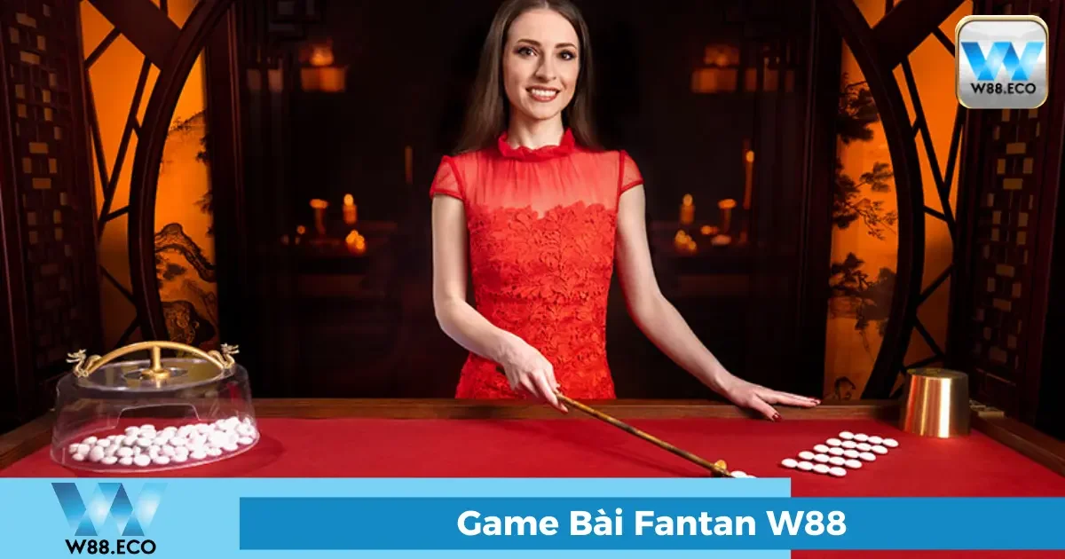 Game Bài Fantan – Cách Chơi Và Bí Quyết Thắng Lớn Tại W88 1 Fantan Là Gì? Quy Tắc Cơ Bản Dễ Hiểu