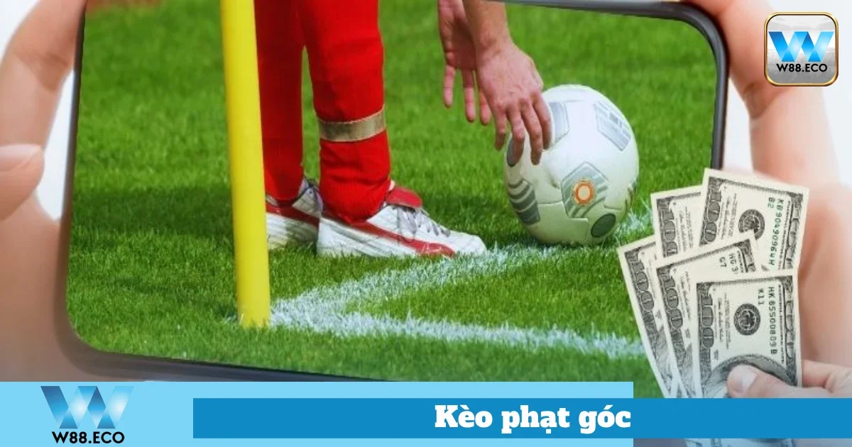 Kèo Phạt Góc Là Gì? Hướng Dẫn Đặt Cược Tại Nhà Cái W88 1 Cách Đặt Cược Kèo Phạt Góc Hiệu Quả