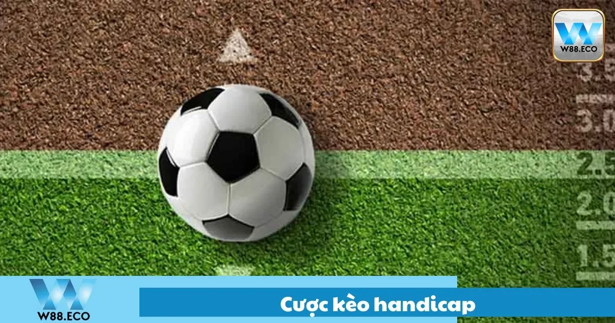 Cược Kèo Handicap W88: Hướng Dẫn Đặt Cược Đúng Cách 1 Hướng dẫn cược kèo handicap hiệu quả