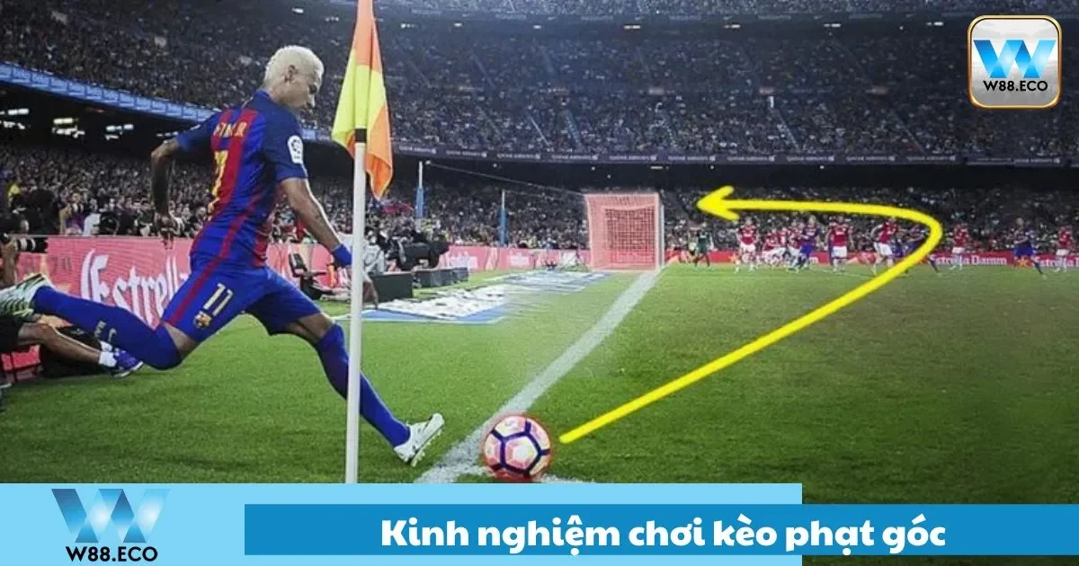 Kinh Nghiệm Chơi Kèo Phạt Góc Tại W88 – Phân Tích Trận Đấu 1 Kinh nghiêm chơi kèo phạt góc